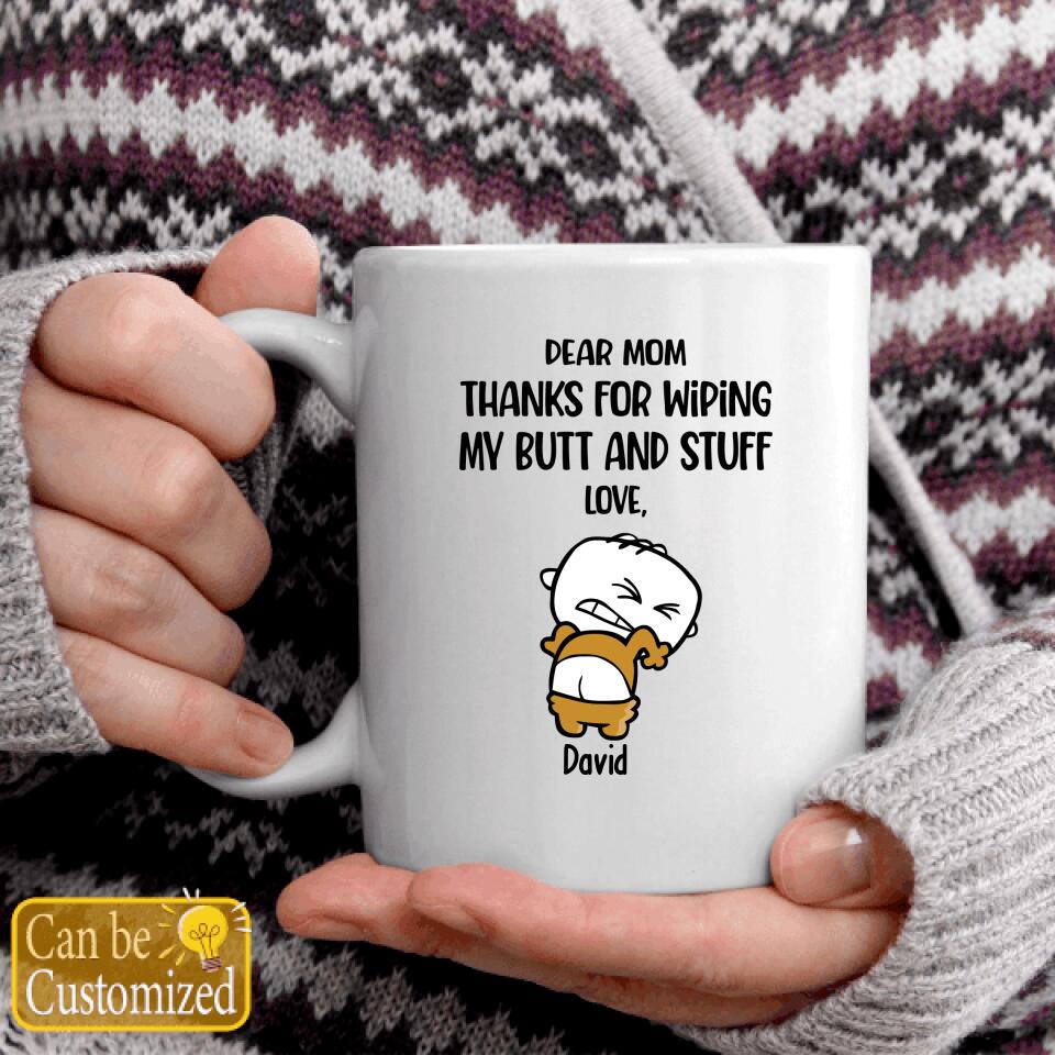 Mom Thanks for Wiping my Butt, Personalized Coffee Mugs, Funny Mother' -  PersonalFury