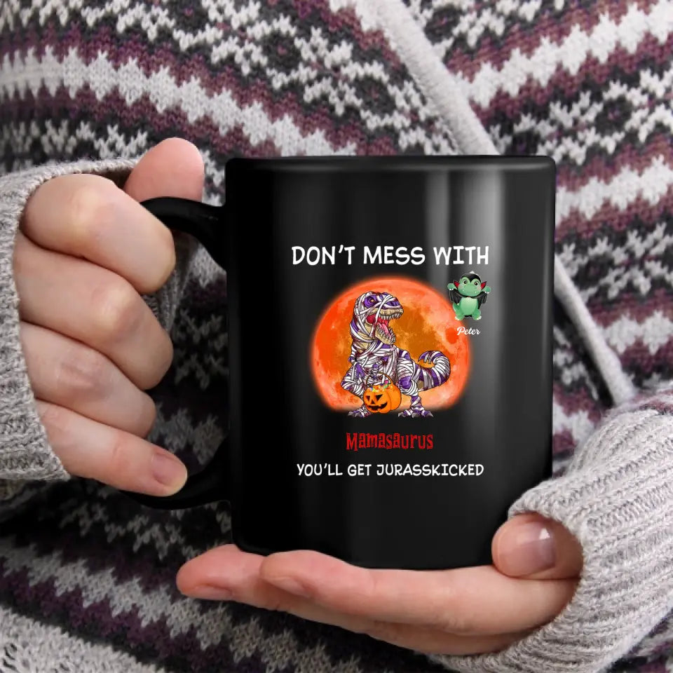 Don't Mess With Mamasaurus Halloween Personalized Mug - Best Gift For
