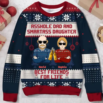 Personalized Custom Father & Daughter Ugly Christmas Sweater – Gift Idea For Daughter/ Dad – Asshole Dad And Smartass Daughter Best Friends For Life