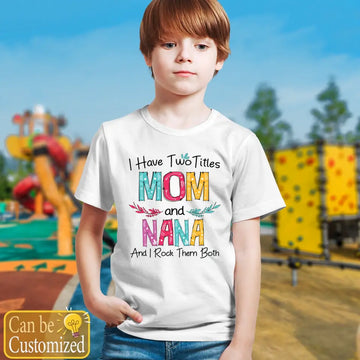 I Have Two Titles, Customized Youth T shirt, Personalized Mother's Day gift