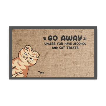 Go Away Unless You Have Alcohol And Cat Treats - Cat Personalized Custom Home Decor Decorative Mat - House Warming Gift Doormat, Gift For Pet Owners - Pet Lovers