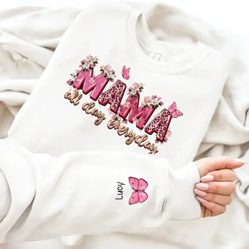 Mama All Day Everyday Personalized Custom Sweatshirt with Design on Sleeve, Mother’s Day Gift For Mom