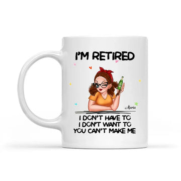I'm Retired You Can't Make Me Retirement Gift Personalized Mug