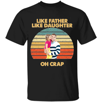 Custom Photo Like Father Like Daughter Retro Dark Personalized Shirt Gift for Dad Grandpa