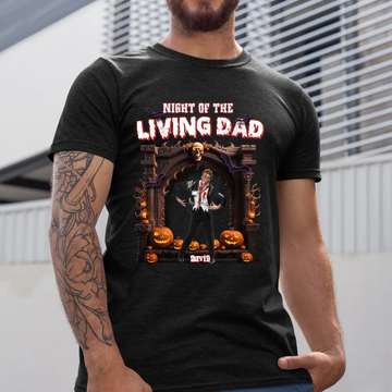 Night Of The Living Dad, Custom Photo Personalized Shirt Halloween Gift For Dad