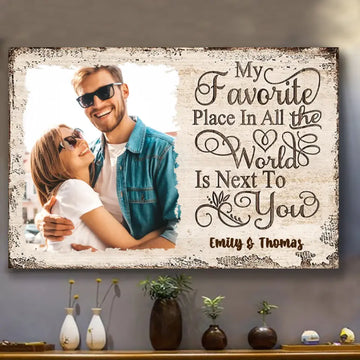 Next To You Is One Of My Favorite Places To Be - Upload Image Personalized Poster Custom Name Canvas