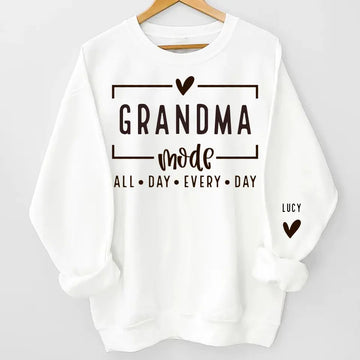 Grandma Mode All Day Every Day With Kid Names On Sleeve Personalized Sweatshirt - Gift for Grandma, Mom