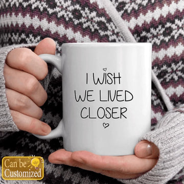 Wish We Lived Closer, Bestie Personalized Custom Long Distance Mug, Gift For Best Friends, BFF, Sisters