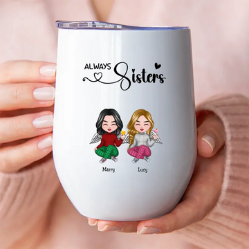 Sisters – Aways Sisters Personalized Mug – Sister Gift Tumbler – Gift For Her – Anniversary Gifts – Birthday Gifts