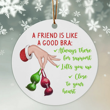 A Friend Is Like A Good Bra, Friends Personalized Circle Ornament, Christmas Gift For Besties, Best Friends, BFF