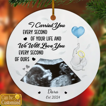 Custom Photo I Carried You Every Second Of Your Life, Personalized Circle Ceramic Ornament, Memorial Gift For Loss Of Baby, Baby Personalized Sympathy Gift