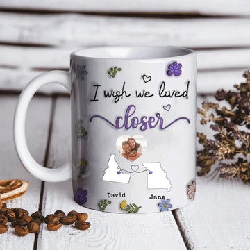 I Wish We Lived Closer Custom Photo Personalized Custom 3D Inflated Effect Mug