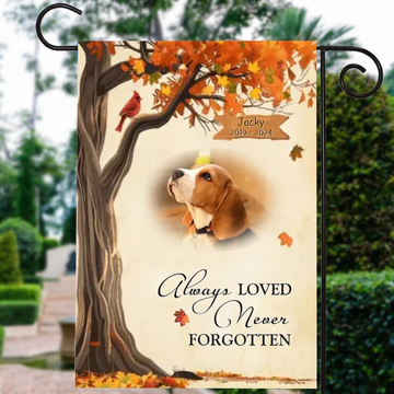 Always Loved Never Forgotten Custom Pet Memorial Personalized Garden Flag, Sympathy Gift, Christmas Gift For Pet Owners, Pet Lovers