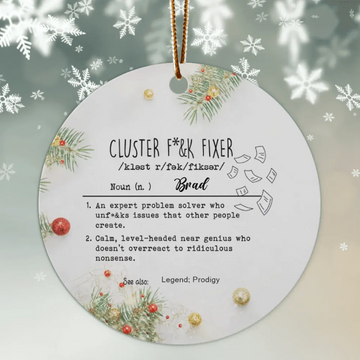 Cluster F*&K Fixer Personalized Ornament, Funny Definition Ornament, Christmas Gift for Coworker