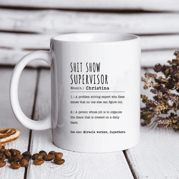 Sh*t Show Supervisor Personalized Mug, Gift for Supervisor, Gift For Manager, Boss Gift Idea, Present for Co-worker