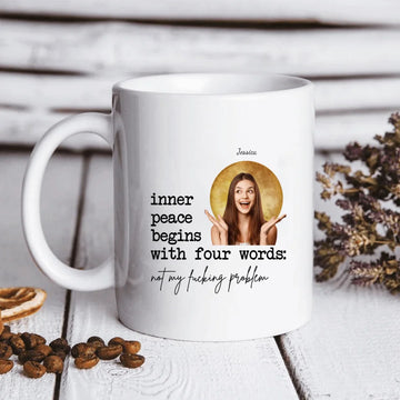 Inner Peace Begins With For Words Funny For Me Gifts, Personalized Photo Mug