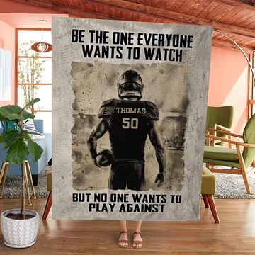 Be The One Everyone Wants To Watch Woven, Personalized Football Boy Blanket, Gift For Football Lovers