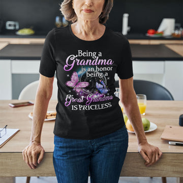 Butterfly Being A Grandma Is Honor Being A Great Grandma Is Priceless Shirt Gift For Grandma, Mom, Mother’s Day Gift