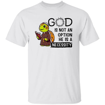 Turtle God Is Not An Option He Is A Necessity Shirt Faith Christian Graphic Tee Shirt Gift