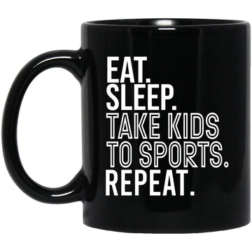 Eat Sleep take kids to sports repeat mugs - Eat Sleep Repeat Mug -  Mom Mugs