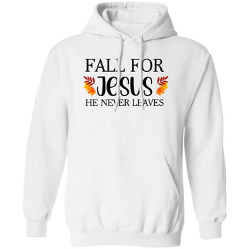 Fall For Jesus He Never Leaves Shirt, Fall Shirt, Autumn Shirt, Thanksgiving Shirt, Halloween Gift T-Shirt, Christian Faith Shirts