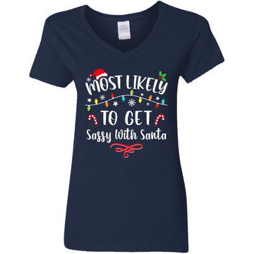 Most Likely To Get Sassy With Santa Funny Family Christmas Women's V-Neck T-Shirt