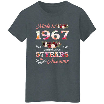 Made In 1967 Limited Edition 57 Years Of Being Awesome Floral Shirt - 57th Birthday Gifts Women Unisex T-Shirt Women's T-Shirt