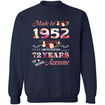 Made In 1952 Limited Edition 72 Years Of Being Awesome Floral Shirt - 72nd Birthday Gifts Women Unisex T-Shirt Unisex Crewneck Pullover Sweatshirt