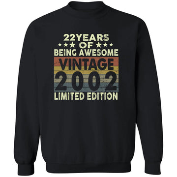 22 Years Of Being Awesome Vintage 2002 Limited Edition Shirt 22nd Birthday Gifts Shirt Unisex Crewneck Pullover Sweatshirt