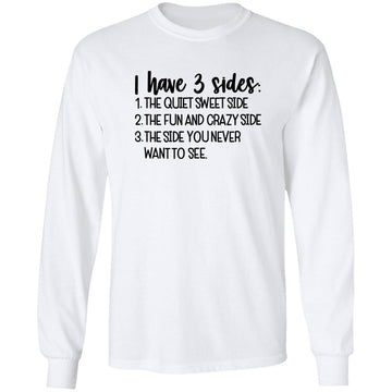 I Hate 3 Sides The Quiet And Sweet Side Funny Quote Shirt