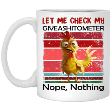 Let Me Check My Giveashitometer Nope Nothing Chicken HeiHei Funny Mug