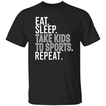 Eat Sleep take kids to sports repeat Shirt - Eat Sleep Repeat Shirt -  Mom Shirts