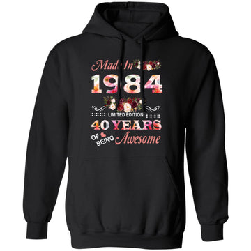 Made In 1984 Limited Edition 40 Years Of Being Awesome Floral Shirt - 40th Birthday Gifts Women Unisex T-Shirt Unisex Pullover Hoodie