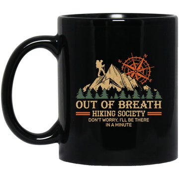 Out of Breath Hiking Society Don't Worry I'll Be There In A Minute Mug -  Camping Gift Coffee Mugs