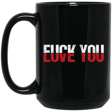 Love You - Fuck You - Love And Hate Gift Gift Mug