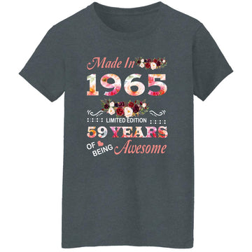 Made In 1965 Limited Edition 59 Years Of Being Awesome Floral Shirt - 59th Birthday Gifts Women Unisex T-Shirt Women's T-Shirt