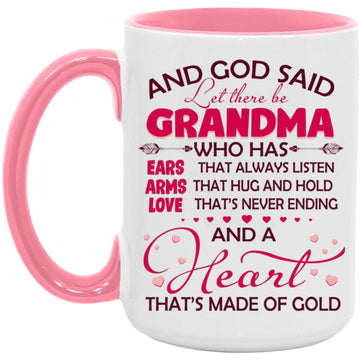 And God Said Let There Be Grandma With A Heart Of Gold Mug, Accent Mugs