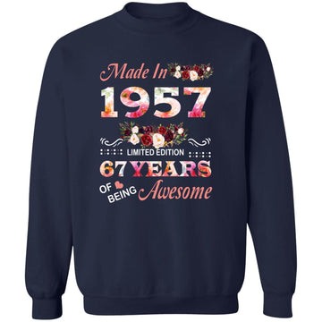 Made In 1957 Limited Edition 67 Years Of Being Awesome Floral Shirt - 67th Birthday Gifts Women Unisex T-Shirt Unisex Crewneck Pullover Sweatshirt