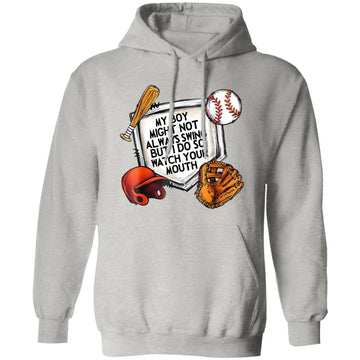 My Boy Might Not Swing But I Do So Watch Your Mouth Funny Shirt