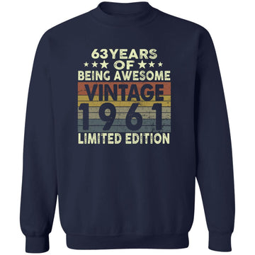 63 Years Of Being Awesome Vintage 1961 Limited Edition Shirt 63rd Birthday Gifts Shirt Unisex Crewneck Pullover Sweatshirt