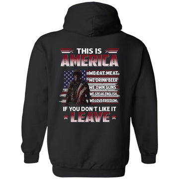 This Is America We Eat Meat We Drink Beer We Own Guns We Speak English We Love Freedom If You Don’t Like It Leave Veteran US Flag T-Shirt Print On Back