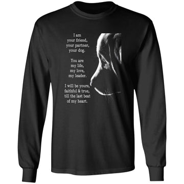 I Am Your Friend Your Partner Your Dog Lovers Gifts T-Shirt Gifts For Dog