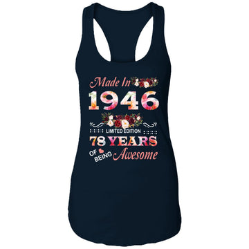 Made In 1946 Limited Edition 78 Years Of Being Awesome Floral Shirt - 78th Birthday Gifts Women Unisex T-Shirt Ladies Ideal Racerback Tank