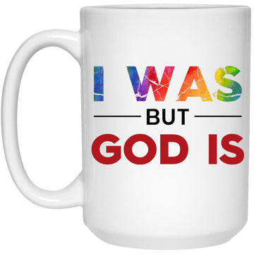 I Was But God Is Mug, Coffee Mugs