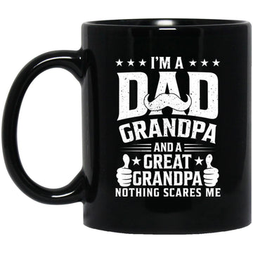 I'm A Dad Grandpa Great Nothing Scares Me Funny Fathers Day Gift Mug