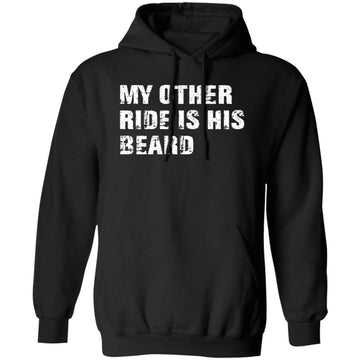 My Other Ride Is His Beard Shirt