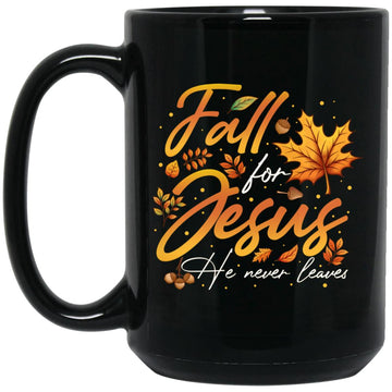 Fall for Jesus He never Leaves Mug - Cute FALL Mug - Autumn Leaves Mug - Thanksgiving Mug  - Favorite Season Mug