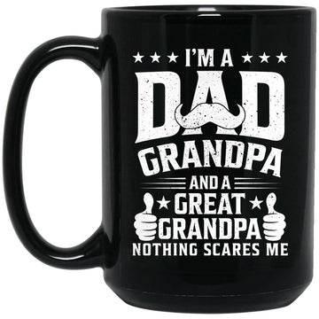 I'm A Dad Grandpa Great Nothing Scares Me Funny Fathers Day Gift Mug