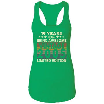 19 Years Of Being Awesome Vintage 2005 Limited Edition Shirt 19th Birthday Gifts Shirt Ladies Ideal Racerback Tank