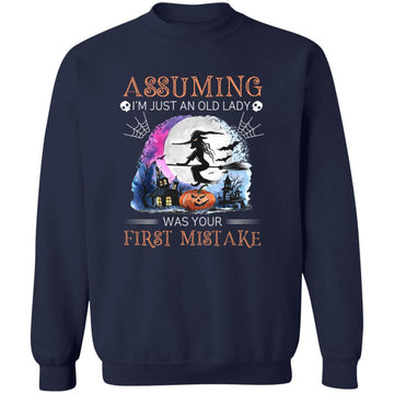 Witch Assuming I'm Just An Old Lady Was Your First Mistake Halloween Shirt Unisex Crewneck Pullover Sweatshirt